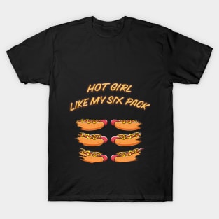 Hot Girl Like My Six Pack T-Shirt